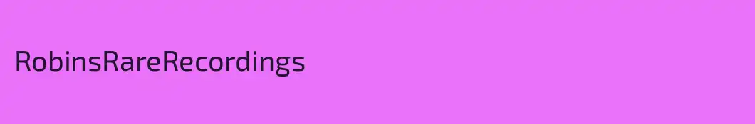 RobinsRareRecordings