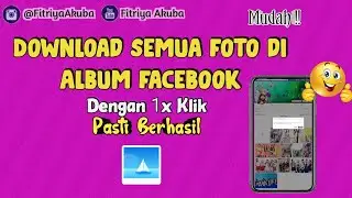 Cara Download Semua Foto di Album Facebook || FitriyaAkuba