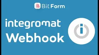 Integromat Integration With WordPress Form Using Webhook - Bit Form