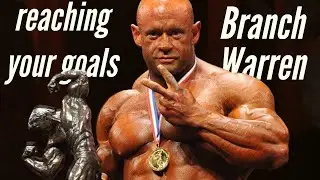 Reaching your goals w/ Branch Warren