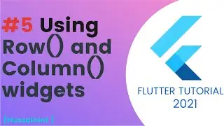 🔴#5 Using Row() and Column widgets in flutter ||  Flutter tutorial for beginners 2021