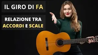 GIRO DI FA - RELAZIONE TRA ACCORDI E SCALE