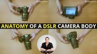 Anatomy of a DSLR Camera Body - Basic Buttons and Functions