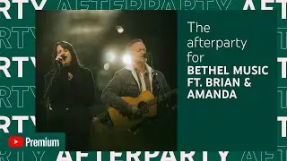 The Great Beyond After Party - Bethel Music, Brian Johnson, Amanda Cook