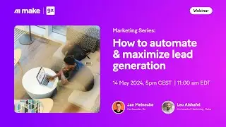 [Webinar] How to automate and maximize lead generation