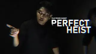 Perfect Heist - Film Pendek Banget