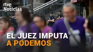 El JUEZ IMPUTA a la mano derecha de PABLO IGLESIAS y al propio PARTIDO | RTVE