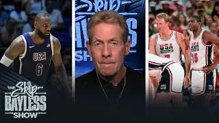 The Dream Team would beat this year’s Olympic team. Skip explains. | The Skip Bayless Show