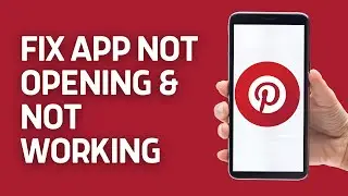 How to Fix Pinterest App Not Opening and Not Working Problem (Full Guide)