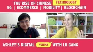 Exploring China's Tech Landscape | 5G, E-com, Mobility & Blockchain | Interview with Lu Gang