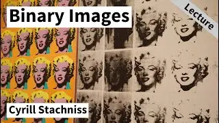 Binary Images (Cyrill Stachniss, 2021)