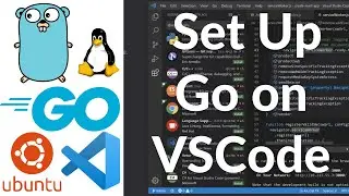 How to Set Up Go Development in Visual Studio Code on Ubuntu 22.04 LTS/Ubuntu 24.04 | Install Golang