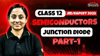 Semiconductor Class 12 In తెలుగు 🔥 | Junction Diode |  EAPCET JEE 2025 | EAPCET JEE Physics