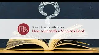 How to Identify a Scholarly Book (Library Research Tutorial)