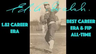 Ed Walsh Pitching Mechanics & Rare Footage【MLB All-Time Career ERA Leader】