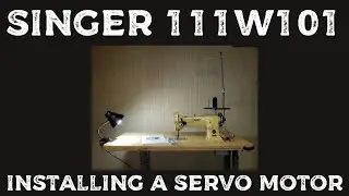 Singer 111W101 - Installing A Servo Motor