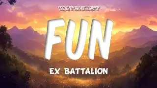 Fun - Ex Battalion (Lyrics)