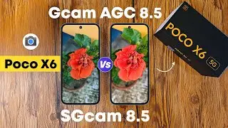 📸Gcam AGC 8.5 vs SGcam 8.5 - Poco X6 Camera Comparison!