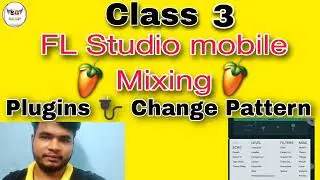 FL Studio Mobile mixing Class 3 Change pattern How to Use Plugins in FL Studio mobile