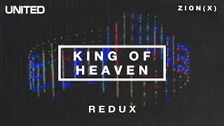 King of Heaven - Redux | Hillsong UNITED