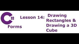 C# Forms Lesson 14:  Drawing Rectangles & Drawing a 3D Cube