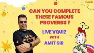 Can you complete these Famous Proverbs ? Live VQuiz | | Vedantu Young Wonders | Amit Sir