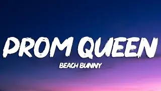 Beach Bunny - Prom Queen (Lyrics)