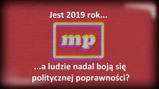 Ludzie wciąż boją się politycznej poprawności  - odpowiedź na film z kanału Wojna Idei