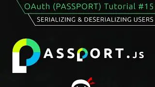 OAuth (Passport.js) Tutorial #15 - Serializing Users