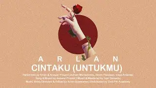 Cintaku (Untukmu) - Arlan Djoewarsa (Official Music Video)