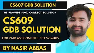 CS609 GDB Solution VUBWN | CS609 100% Correct GDB Solution BY NASIR ABBAS