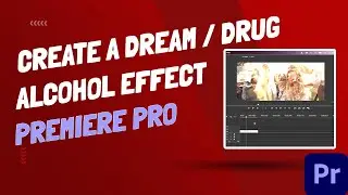 How To Create A Dream / Trippy / Drunk Effect - Premiere Pro