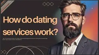 HOW DO DATING SERVICES WORK