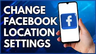 How To Change Facebook Location Settings  | Step By Step Tutorial (2022)