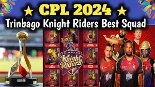 CPL 2024 - Trinbago Knight Riders Team Best Squad | TKR Team Players List | Cricket Update