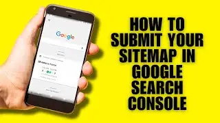 How to Submit Your Sitemap in Google Search Console