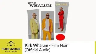 Kirk Whalum - Film Noir (Official Audio)