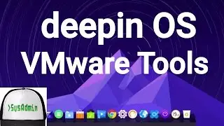 How to Install VMware Tools in deepin OS 15.2 Linux | SysAdmin [HD]