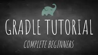 Gradle tutorial for complete beginners