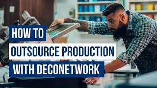 Production Outsourcing with DecoNetwork - Tutorial