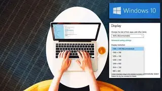 How To Change Screen Resolution and Size Windows 11 and 10