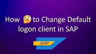 How to Change Default logon Client in SAP 