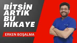 Erken Boşalma / Bitsin artık bu hikaye!!