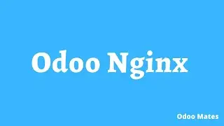 Configure Odoo With Nginx As a Reverse Proxy || How To Set Up Odoo Nginx