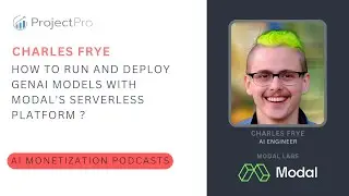 How to Run and Deploy GenAI Models with Modal's Serverless Platform? Ft. Charles Frye (Modal)