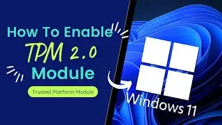 How To Enable TPM 2.0 In BIOS for Windows 11 | Trusted Platform Module Version 2.0 (TPM 2.0)