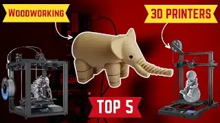 Top 5 Best 3D Printers For Woodworking In 2023