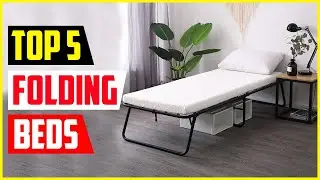 Top 5 Best Folding Beds in 2022