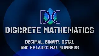 Discrete Math - Decimal, Binary, Octal and Hexadecimal Numbers