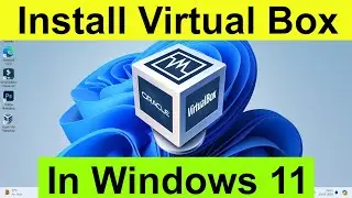How to Download and Install Virtual Box in Hindi | Virtual Box Ko Windows 11 me Kaise Install Kare